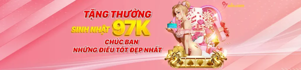 97win tặng thưởng sinh nhật